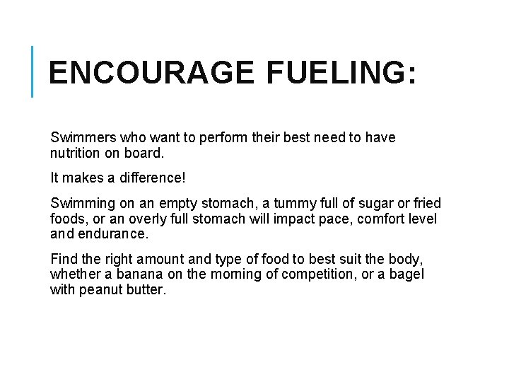 ENCOURAGE FUELING: Swimmers who want to perform their best need to have nutrition on