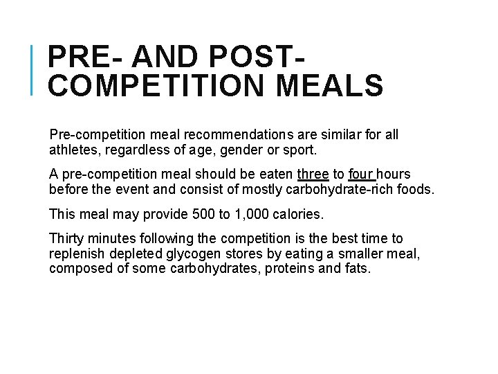 PRE- AND POSTCOMPETITION MEALS Pre-competition meal recommendations are similar for all athletes, regardless of