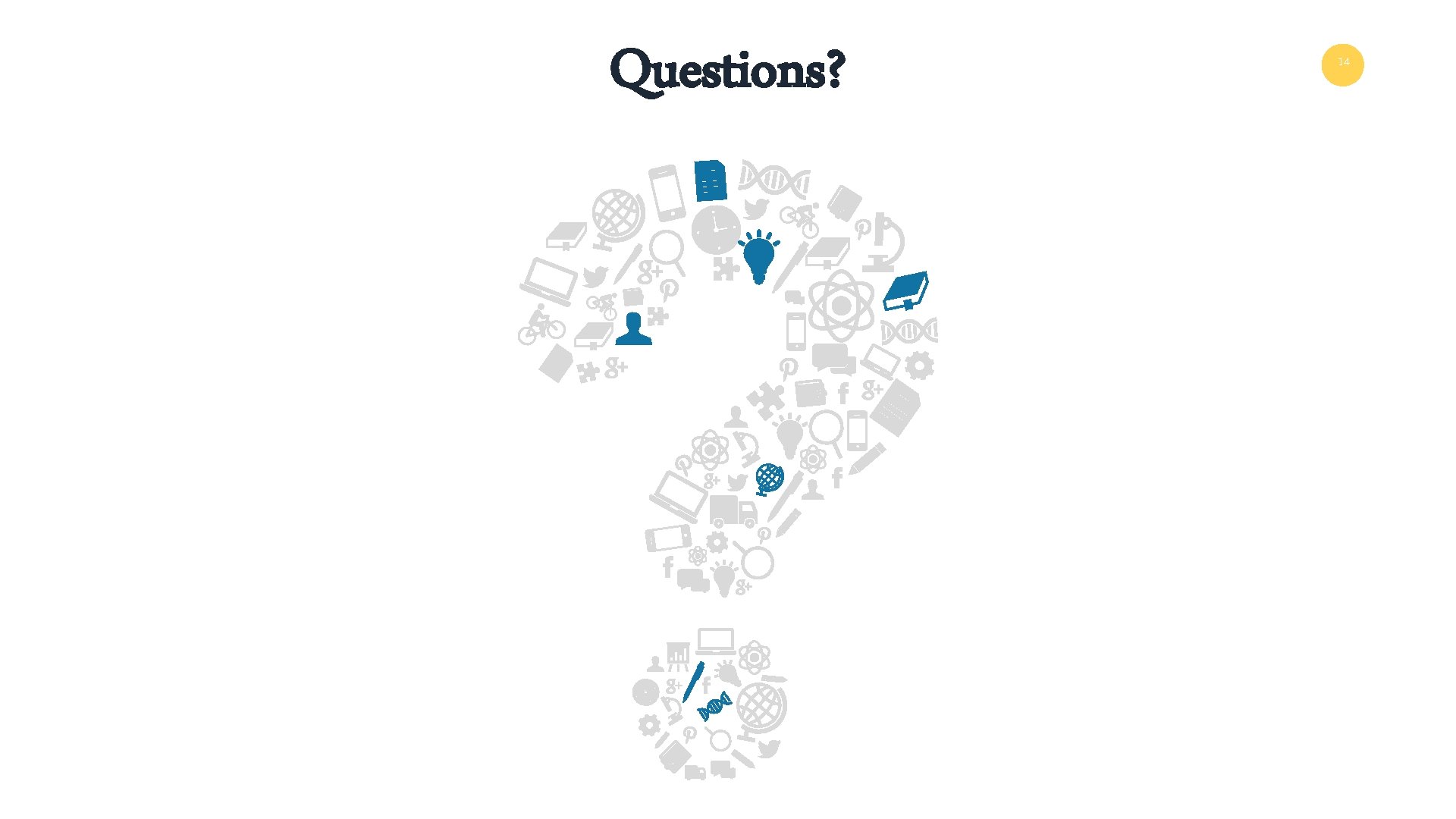 Questions? 14 