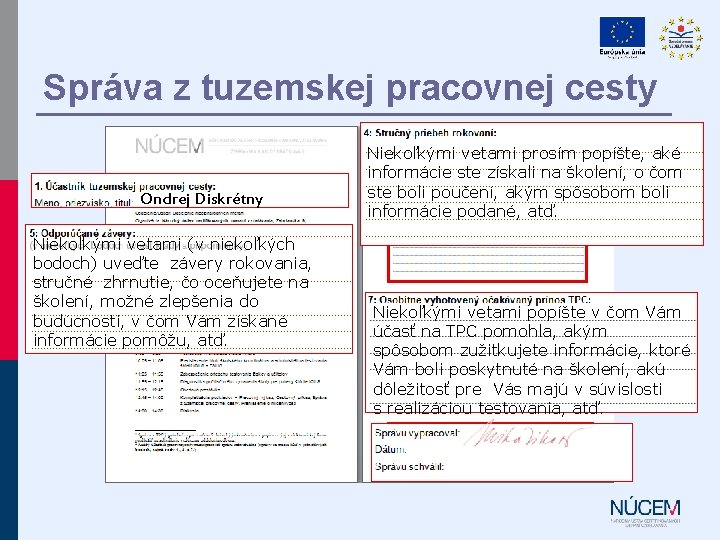 Správa z tuzemskej pracovnej cesty Ondrej Diskrétny Niekoľkými vetami (v niekoľkých bodoch) uveďte závery