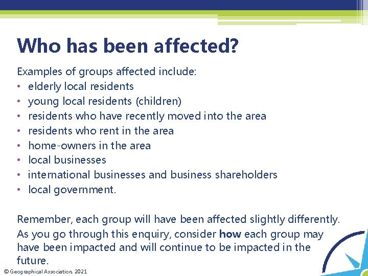 Who has been affected? Examples of groups affected include: • elderly local residents •