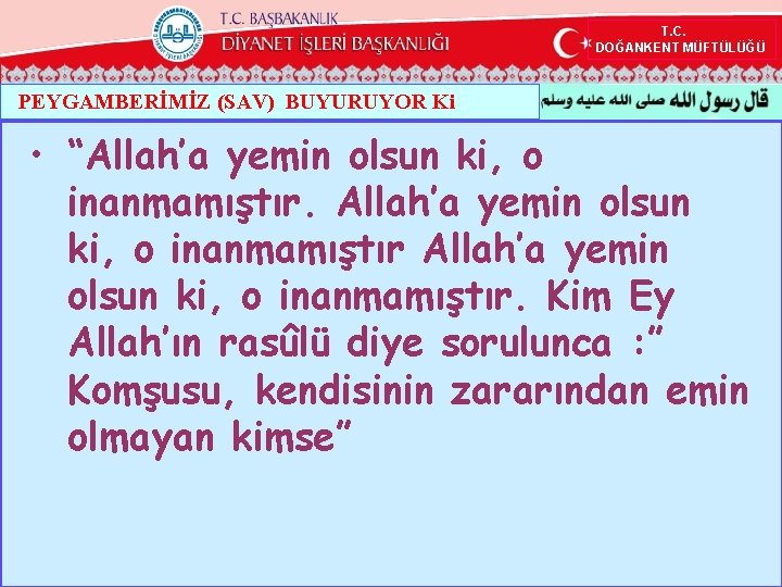 T. C. DOĞANKENT MÜFTÜLÜĞÜ PEYGAMBERİMİZ (SAV) BUYURUYOR Ki • “Allah’a yemin olsun ki, o