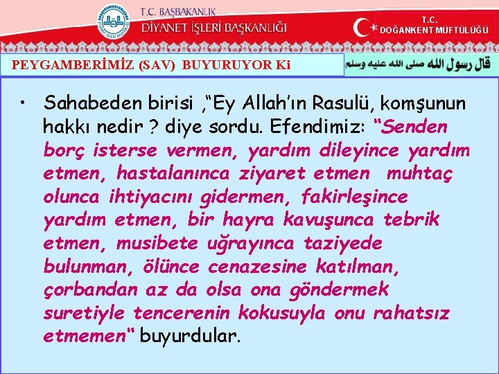 T. C. DOĞANKENT MÜFTÜLÜĞÜ PEYGAMBERİMİZ (SAV) BUYURUYOR Ki • Sahabeden birisi , “Ey Allah’ın