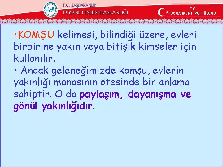 T. C. DOĞANKENT MÜFTÜLÜĞÜ • KOMŞU kelimesi, bilindiği üzere, evleri birbirine yakın veya bitişik