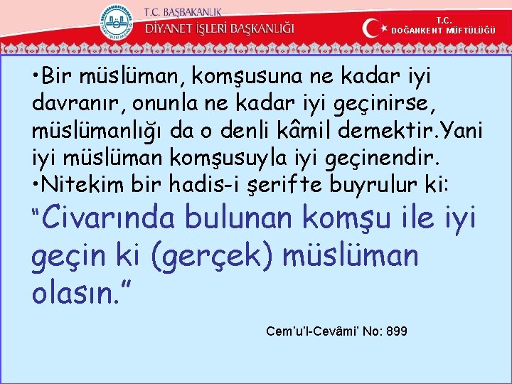 T. C. DOĞANKENT MÜFTÜLÜĞÜ • Bir müslüman, komşusuna ne kadar iyi davranır, onunla ne