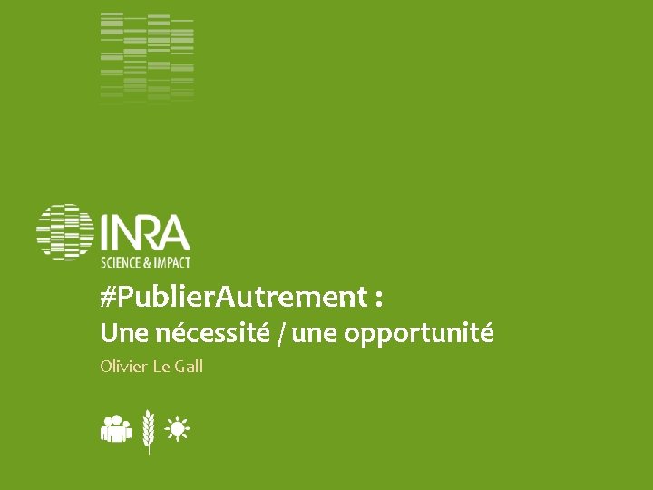 #Publier. Autrement : Une nécessité / une opportunité Olivier Le Gall / #Publier. Autrement