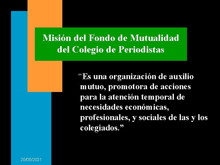 Misión del Fondo de Mutualidad del Colegio de Periodistas “Es una organización de auxilio Misión del Fondo de Mutualidad del Colegio de Periodistas “Es una organización de auxilio