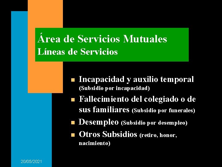 Área de Servicios Mutuales Líneas de Servicios n Incapacidad y auxilio temporal (Subsidio por Área de Servicios Mutuales Líneas de Servicios n Incapacidad y auxilio temporal (Subsidio por