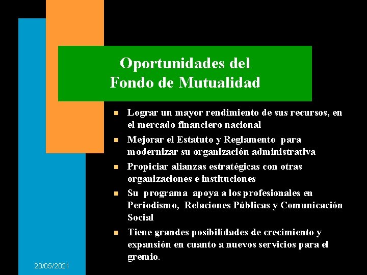 Oportunidades del Fondo de Mutualidad n n n 20/05/2021 Lograr un mayor rendimiento de Oportunidades del Fondo de Mutualidad n n n 20/05/2021 Lograr un mayor rendimiento de