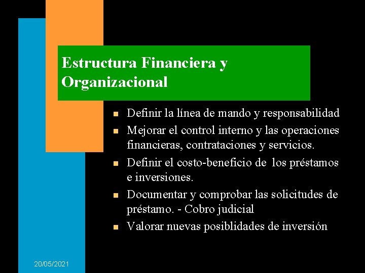 Estructura Financiera y Organizacional n n n 20/05/2021 Definir la línea de mando y Estructura Financiera y Organizacional n n n 20/05/2021 Definir la línea de mando y