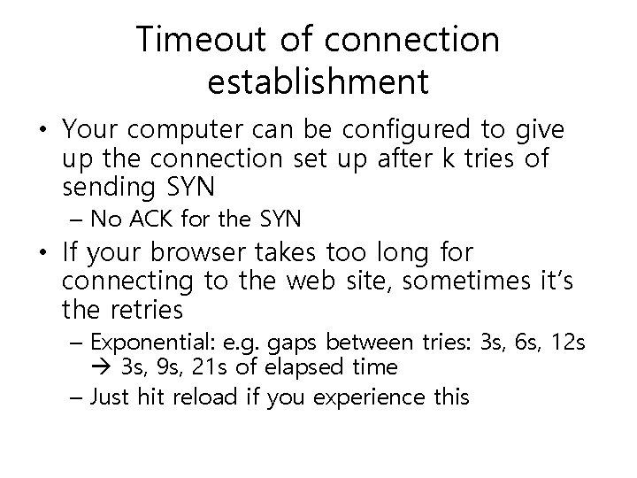 Timeout of connection establishment • Your computer can be configured to give up the