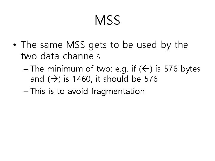 MSS • The same MSS gets to be used by the two data channels