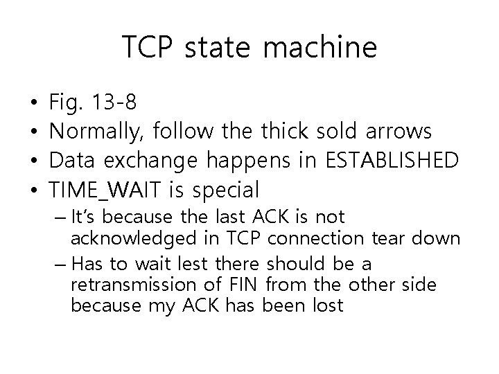 TCP state machine • • Fig. 13 -8 Normally, follow the thick sold arrows