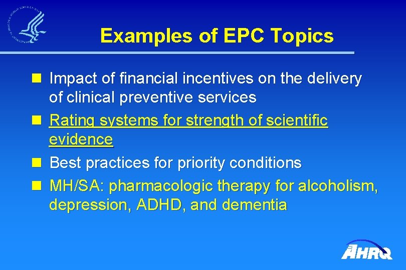 Examples of EPC Topics n Impact of financial incentives on the delivery of clinical