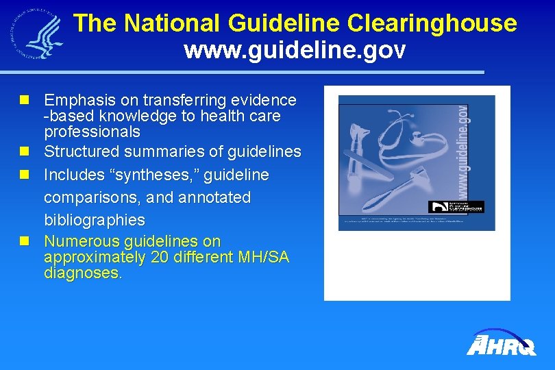 The National Guideline Clearinghouse www. guideline. gov n Emphasis on transferring evidence -based knowledge