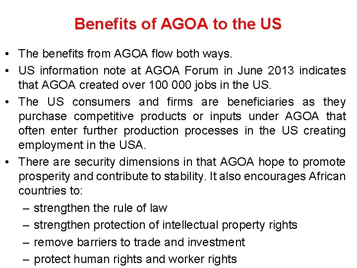 Benefits of AGOA to the US • The benefits from AGOA flow both ways.