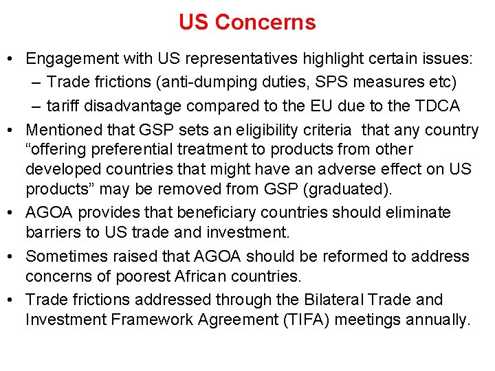 US Concerns • Engagement with US representatives highlight certain issues: – Trade frictions (anti-dumping