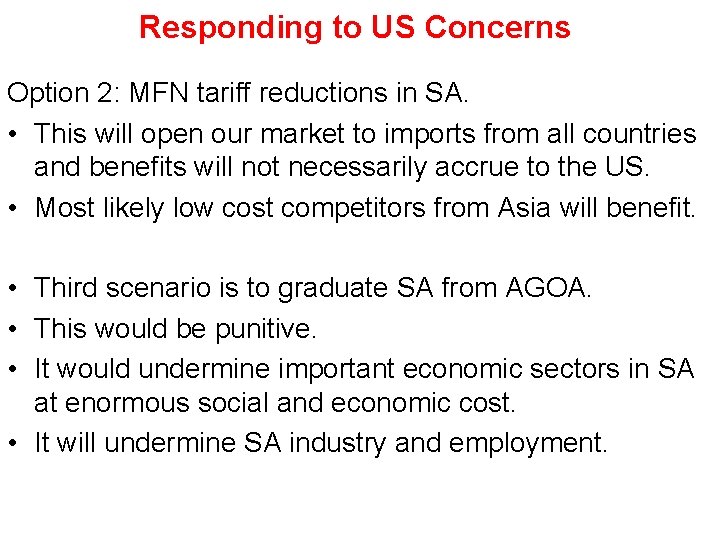 Responding to US Concerns Option 2: MFN tariff reductions in SA. • This will