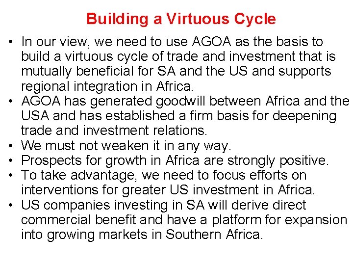 Building a Virtuous Cycle • In our view, we need to use AGOA as