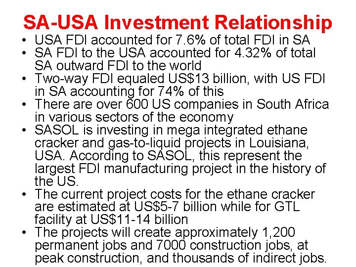 SA-USA Investment Relationship • USA FDI accounted for 7. 6% of total FDI in