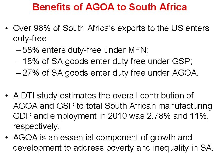Benefits of AGOA to South Africa • Over 98% of South Africa’s exports to