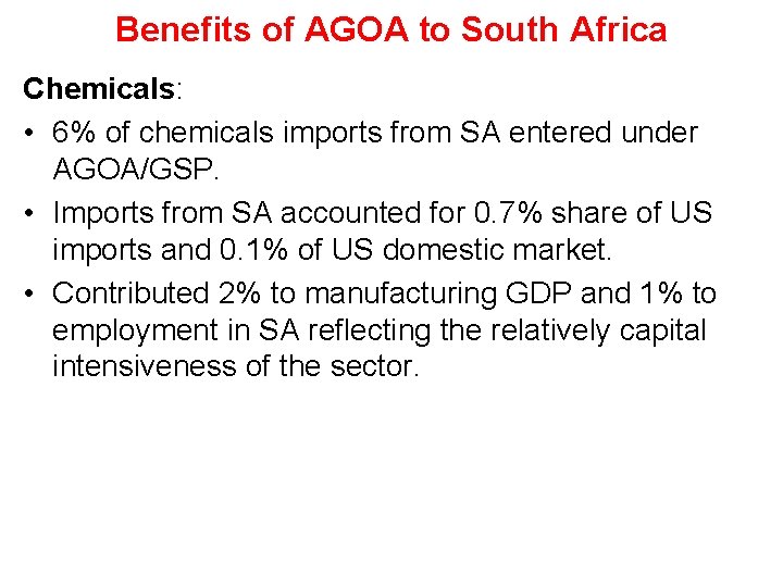 Benefits of AGOA to South Africa Chemicals: • 6% of chemicals imports from SA