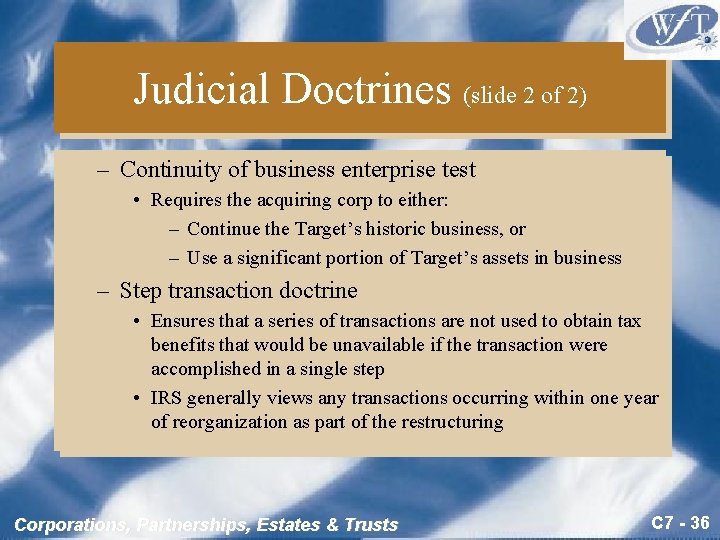 Judicial Doctrines (slide 2 of 2) – Continuity of business enterprise test • Requires