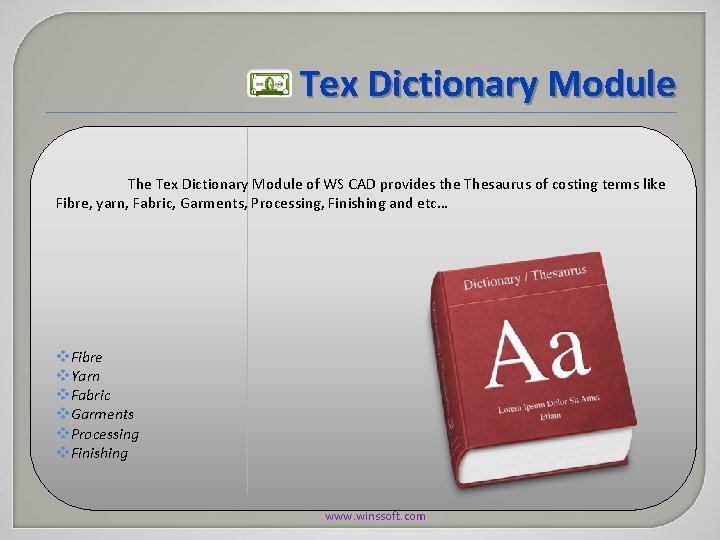 Tex Dictionary Module The Tex Dictionary Module of WS CAD provides the Thesaurus of Tex Dictionary Module The Tex Dictionary Module of WS CAD provides the Thesaurus of