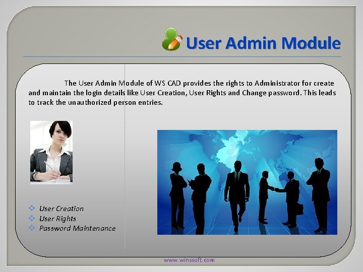 User Admin Module The User Admin Module of WS CAD provides the rights to User Admin Module The User Admin Module of WS CAD provides the rights to