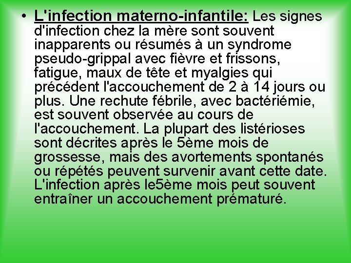  • L'infection materno-infantile: Les signes d'infection chez la mère sont souvent inapparents ou
