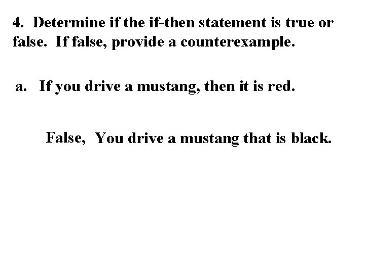 4. Determine if the if-then statement is true or false. If false, provide a