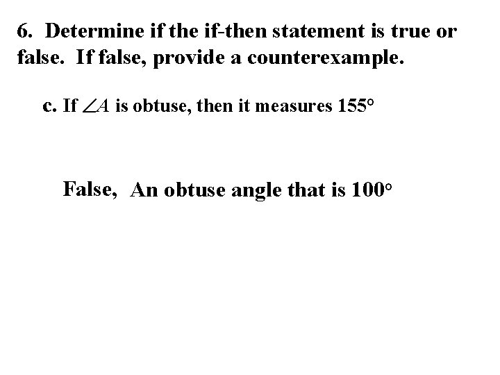 6. Determine if the if-then statement is true or false. If false, provide a