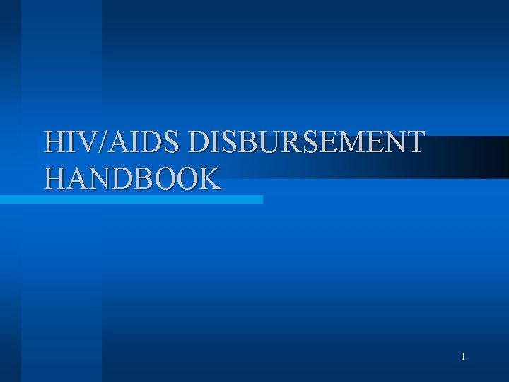 HIV/AIDS DISBURSEMENT HANDBOOK 1 