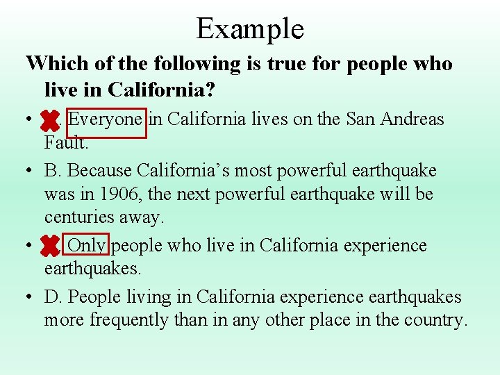 Example Which of the following is true for people who live in California? •
