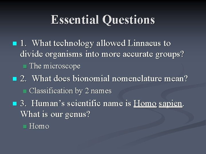 Essential Questions n 1. What technology allowed Linnaeus to divide organisms into more accurate