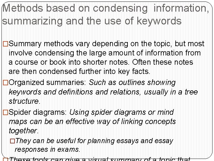 Methods based on condensing information, summarizing and the use of keywords �Summary methods vary