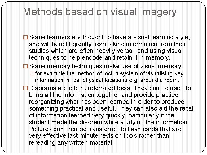 Methods based on visual imagery � Some learners are thought to have a visual
