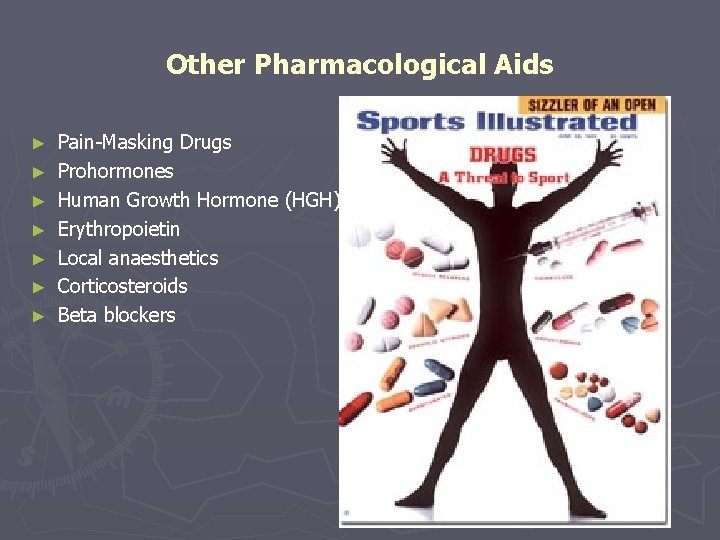 Other Pharmacological Aids ► ► ► ► Pain-Masking Drugs Prohormones Human Growth Hormone (HGH)