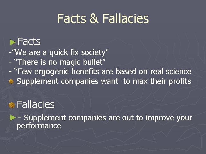 Facts & Fallacies ►Facts -”We are a quick fix society” - “There is no