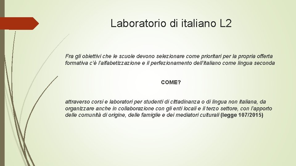 Laboratorio di italiano L 2 Fra gli obiettivi che le scuole devono selezionare come Laboratorio di italiano L 2 Fra gli obiettivi che le scuole devono selezionare come