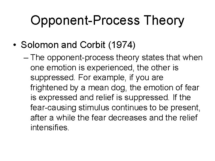 Opponent-Process Theory • Solomon and Corbit (1974) – The opponent-process theory states that when