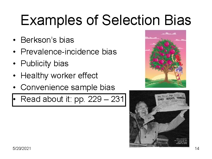 Examples of Selection Bias • • • Berkson’s bias Prevalence-incidence bias Publicity bias Healthy