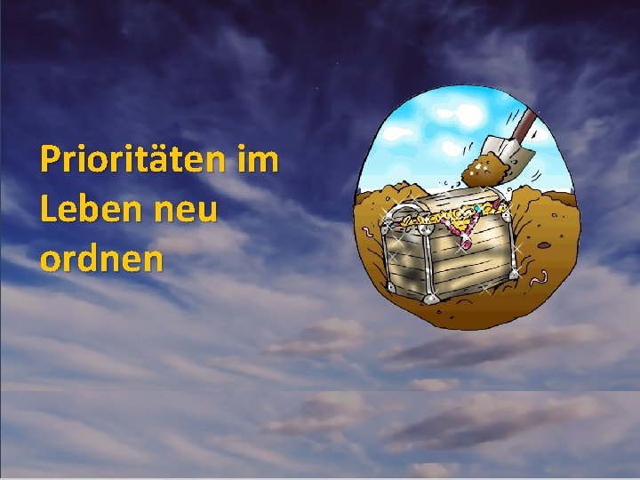 Prioritäten im Leben neu ordnen 