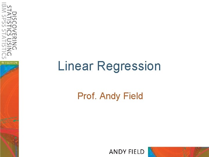 Linear Regression Prof. Andy Field 