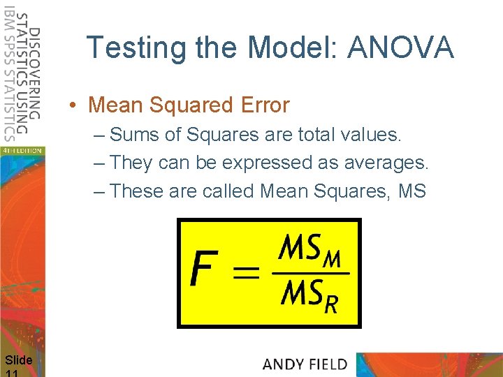 Testing the Model: ANOVA • Mean Squared Error – Sums of Squares are total