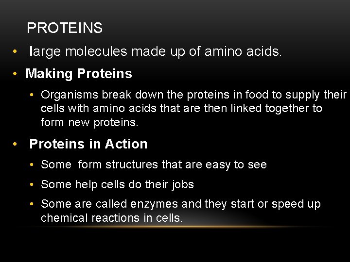 PROTEINS • large molecules made up of amino acids. • Making Proteins • Organisms