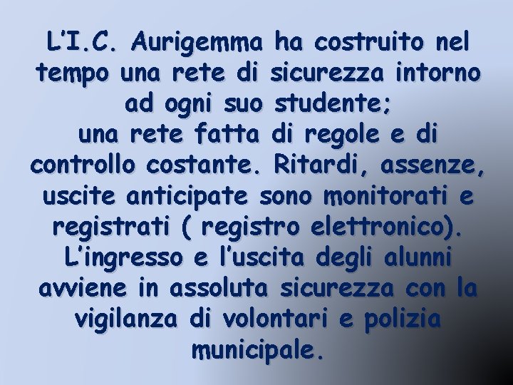 L’I. C. Aurigemma ha costruito nel tempo una rete di sicurezza intorno ad ogni