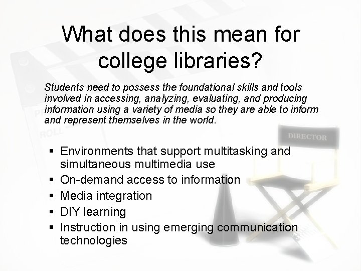 What does this mean for college libraries? Students need to possess the foundational skills