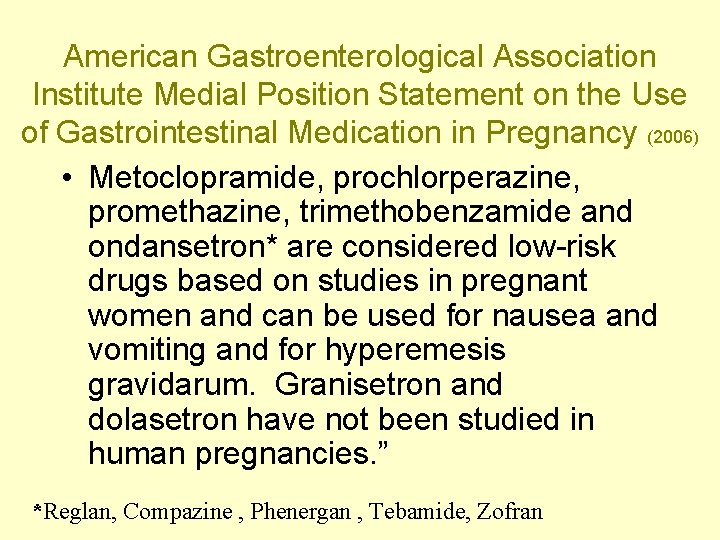 American Gastroenterological Association Institute Medial Position Statement on the Use of Gastrointestinal Medication in
