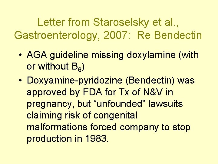 Letter from Staroselsky et al. , Gastroenterology, 2007: Re Bendectin • AGA guideline missing